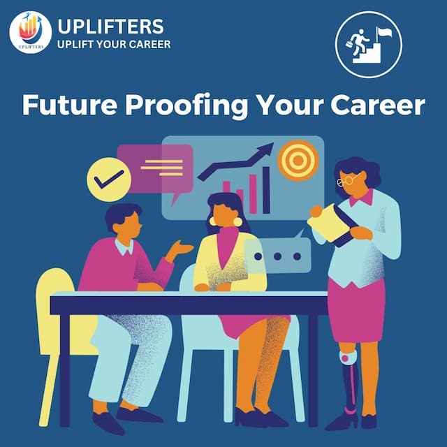 Future-Proofing Your Career: Why Upskilling is Essential for Long-Term Success